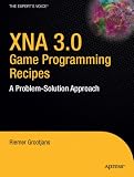 XNA 3.0 Game Programming Recipes: A Problem-Solution Approach