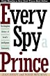 Every Spy a Prince: Complete History of Israel's Intelligence Community