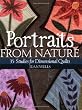 Portraits from Nature: 35 Studies for Dimensional Quilts