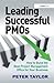Leading Successful PMOs: How to Build the Best Project Management Office for Your Business