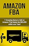 The Amazon FBA Profit Machine: 7 Amazing Items to Sell on Amazon FBA That Made Me $60,000 within One Year! (selling on amazon, amazon fba business, amazon ... secrets, how to sell on amazon, amazon)