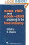 Sous Vide and Cook-Chill Processing for the Food Industry (Chapman & Hall Food Science Book)