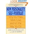 The New Personality Self-Portrait: Why You Think, Work, Love and Act the Way You Do by John M. Oldham and Lois B. Morris