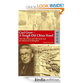 Carl Crow - A Tough Old China Hand