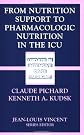 From Nutrition Support to Pharmacologic Nutrition in the ICU (Update in Intensive Care Medicine)