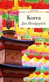 Produkt-Bild: Korea f&uuml;rs Handgep&auml;ck: Geschichten und Berichte - Ein Kulturkompass