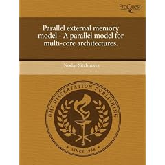 Parallel External Memory Model - A Parallel Model for Multi-Core Architectures.