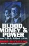 Blood, Money & Power: How L.B.J. Killed J.F.K.