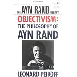Objectivism: The Philosophy of Ayn Rand (The Ayn Rand Library, Volume 6)