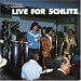 Live for Schlitz