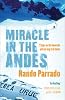 Miracle In The Andes: 72 Days on the Mountain and My Long Trek Home