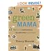 Green Mama: The Guilt-Free Guide to Helping You and Your Kids Save the Planet