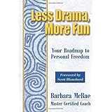 less drama more fun your roadmap to personal freedom