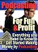 PODCASTING FOR FUN & PROFIT - Make Money The Easy Way - Quit Your Slave Wage Day Job & Start Making A Residual Income That Can Make All Of Your Dreams Come True! Mission-Surf