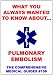 What You Always Wanted To Know About Pulmonary Embolism (Medical Basic Guides)