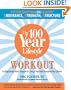 The 100 Year Lifestyle Workout: The High Energy Fitness Program for Living at Your Peak Throughout Your Lifetime