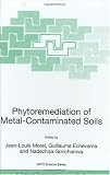 Phytoremediation of Metal-Contaminated Soils (NATO Science Series: IV: Earth and Environmental Sciences)