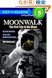 Moonwalk: The First Trip to the Moon (Step-Into-Reading, Step5)
