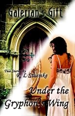 Galerian's Gift / Under the Gryphon's Wing