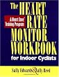 The Heart Rate Monitor Workbook for Indoor Cyclists: A Heart Zone Training Program