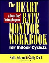 The Heart Rate Monitor Workbook for Indoor Cyclists: A Heart Zone Training Program