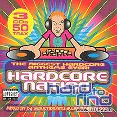 Hardcore Nation Vol.1: the Biggest Hardcore Anthems Ever/Mixed By DJ Seduction, Stu Allan & Robbie Long