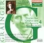 Grainger: Works for Chorus & Orchestra
