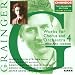 Grainger: Works for Chorus & Orchestra
