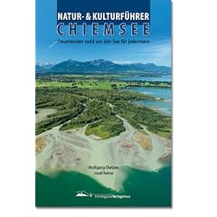 Natur- & Kulturf�hrer Chiemsee: Traumtouren rund um den See f�r jedermann