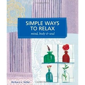 Simple Ways to Relax: Mind, Body & Soul