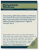 Overcoming qEEG Abnormalities and Reward Gene Deficits During Protracted Abstinence in Male Psychostimulant and Polydrug Abusers Utilizing Putative Dopamine ... Therapy: Part 2 (Postgraduate Medicine)