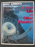 Is there life on other planets? (Isaac Asimov's library of the universe)