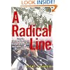 A Radical Line: From the Labor Movement to the Weather Underground, One Family's Century of Conscience
