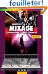 Guide pratique du mixage - 2e �dition...
