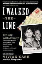 I Walked the Line: My Life with Johnny I Walked the Line: My Life with Johnny
