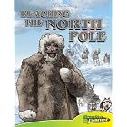 Reaching the North Pole (Graphic History) by Joeming Dunn and Rod Espinosa