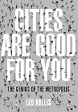 Cities are good for you : the genius of the metropolis
