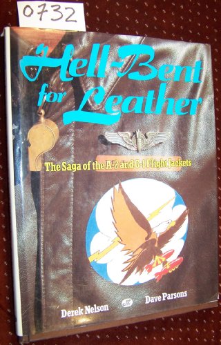 hell bent for leather the saga of the a 2 and g 1 flight jackets