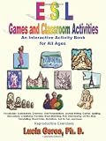Esl Games And Classroom Activities: An Interactive Activity Book for All Ages