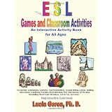ESL Games and Classroom Activities: An Interactive Activity Book for All Agesby Lucia Gorea Ph.D.