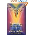 Healing Yourself with Light: How to Connect with the Angelic Healers by Huffines