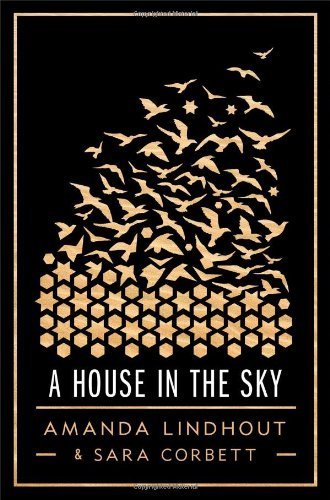 A House in the Sky: A Memoir by Lindhout, Amanda, Corbett, Sara (2013) Hardcover