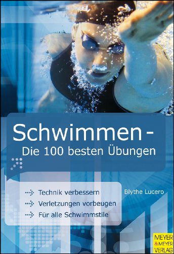Buch - Cover Schwimmen - Die 100 besten Übungen - Blythe Lucero - Meyer & Meyer Verlag