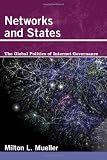 Networks and States: The Global Politics of Internet Governance (Information Revolution and Global Politics)