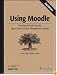 Using Moodle: Teaching with the Popular Open Source Course Management System (Using)
