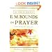 Complete Works of E. M. Bounds on Prayer, The: Experience the Wonders of God through Prayer