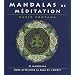 Mandalas de m�ditation : 52 mandalas pour atteindre la paix de l'esprit
