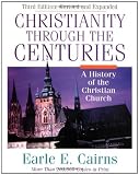 Christianity Through the Centuries: A History of the Christian Church