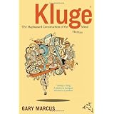 Kluge: The Haphazard Construction of the Human Mindby Gary Marcus