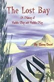 The Lost Bay (A History of Perdido Bay and Perdido Key) (A History of Perdido Bay and Perdido Key)